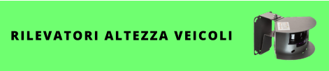RILEVATORI ALTEZZA VEICOLI