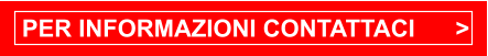 PER INFORMAZIONI CONTATTACI      >
