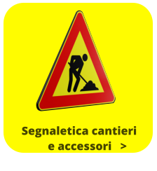 Segnaletica cantieri          e accessori   >