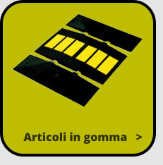 Articoli in gomma   >