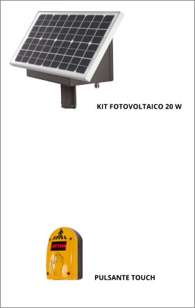 KIT FOTOVOLTAICO 20 W PULSANTE TOUCH