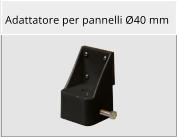 Adattatore per pannelli Ø40 mm